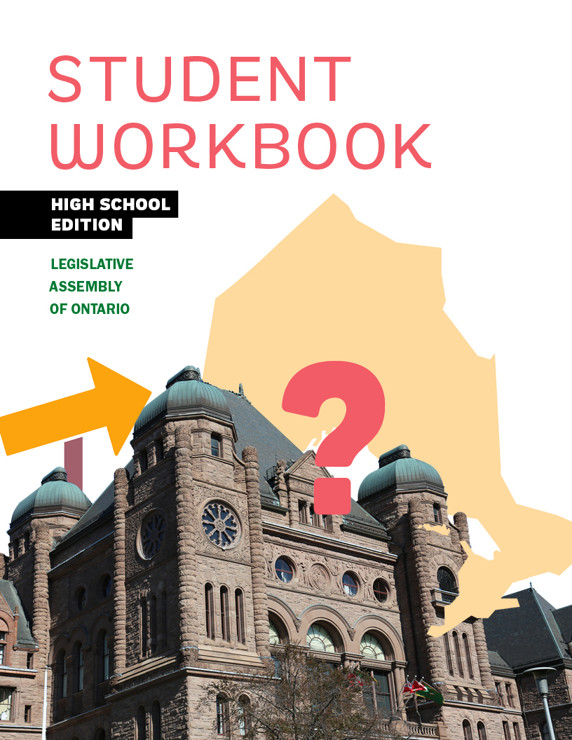 Student Workbook High School Edition Legislative Assembly of Ontario